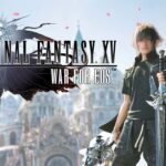 【Final Fantasy XV: War for Eos】は面白い?口コミや実際にプレイした感想を全力レビュー
